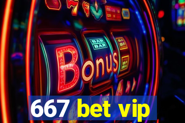 667 bet vip